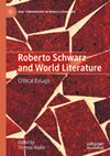 Research paper thumbnail of Roberto Schwarz and World Literature