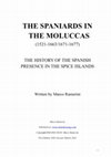 Research paper thumbnail of The Spaniards in the Moluccas ((1521) 1606-1663/1671-1677). The history of the Spanish presence in the spice islands - Ramerini Marco