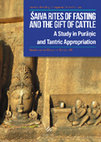 Research paper thumbnail of Śaiva Rites of Fasting and the Gift of Cattle: A Study in Purāṇic and Tantric Appropriation