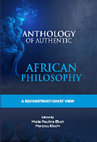PDF) ANTHOLOGY OF AUTHENTIC AFRICAN PHILOSOPHY: A