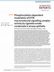 Research paper thumbnail of Phosphorylation-dependent modulation of CFTR macromolecular signalling complex activity by cigarette smoke condensate in airway epithelia