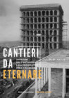 Research paper thumbnail of CANTIERI DA ETERNARE IMMAGINI DEL COSTRUIRE DALL'INCHIOSTRO ALLA CELLULOIDE