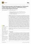 Research paper thumbnail of Energy Entrepreneurship in the Emerging New Globalization: A Macro-Meso-Micro Perspective with Evidence from a Less-Developed Regional Ecosystem
