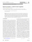 Research paper thumbnail of Speech perception: a model of word recognition