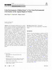 Research paper thumbnail of Is the Environment a Political Issue? A View from Environmental Civil Society in the Aegean Region of Turkey