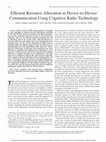 Research paper thumbnail of Efficient Resource Allocation in Device-to-Device Communication Using Cognitive Radio Technology