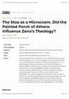 Research paper thumbnail of The Stoa as a Microcosm. Did the Painted Porch of Athens Influence Zeno's Theology