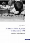 Research paper thumbnail of L'infanzia vittima di guerra in Italia dopo il 1945. Esperienze, cura, rieducazione (Viella, 2025)