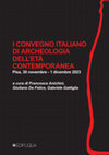 Research paper thumbnail of I Convegno Italiano di Archeologia dell'età contemporanea.Pisa, 30 novembre -1 dicembre 2023