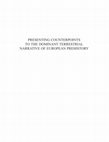 Research paper thumbnail of Presenting Counterpoints to the Dominant Terrestrial Narrative of European Prehistory