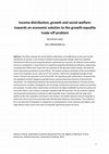 Research paper thumbnail of Income distribution, growth and social-welfare: towards an economic solution to the growth-equality trade-off problem