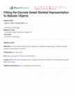 Research paper thumbnail of Fitting the Discrete Swept Skeletal Representation to Slabular Objects