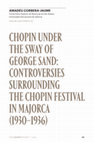 Research paper thumbnail of Chopin under the sway of George Sand: controversies surrounding the Chopin Festival in Majorca (1930–1936)