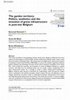 Research paper thumbnail of The garden territory: Politics, aesthetics and the invention of green infrastructure in post-war Belgium