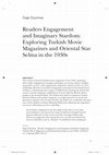 Research paper thumbnail of Readers Engagement and Imaginary Stardom: Exploring Turkish Movie Magazines and Oriental Star Selma in the 1930s