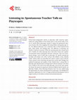 Research paper thumbnail of Listening in: Spontaneous Teacher Talk on Playscapes