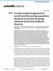 Research paper thumbnail of A multi-analytical approach to unveil Early Bronze Age population dynamics and metal exchange networks at the foot of Mount Vesuvius