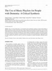 Research paper thumbnail of The Use of Music Playlists for People with Dementia: A Critical Synthesis
