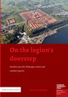Research paper thumbnail of On the legion's doorstep. Studies into the Nijmegen castra and canabae legionis