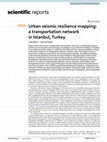 Research paper thumbnail of Urban seismic resilience mapping: a transportation network in Istanbul, Turkey