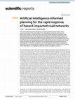 Research paper thumbnail of Artificial intelligence-informed planning for the rapid response of hazard-impacted road networks