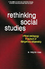 Research paper thumbnail of Rethinking Social Studies: Critical Pedagogy in Pursuit of Dangerous Citizenship