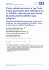 Research paper thumbnail of Universitarios frente a las Fake News generadas por Inteligencia Artificial: estrategias asociadas al pensamiento crítico que adoptan The critical thinking strategies university students use when dealing with Fake News produced by Artificial Intelligence