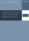 Research paper thumbnail of Modelling Climate Change Impact on the Hydrology of the Eastern Himalayas; Climate Change Impact and Vulnerability in the Eastern Himalayas - Technical Report 4