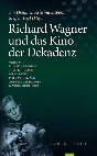 Research paper thumbnail of Richard Wagner und das Kino der Dekadenz