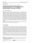 Research paper thumbnail of Integrating Ethics of Technology into a Serious Game: The Case of Tethics