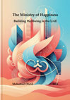 Research paper thumbnail of The Ministry of Happiness Building Wellbeing in the UAE