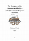 Research paper thumbnail of The Economy as the Locomotive of Politics An Analytical Vision for Prosperous Governance