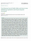Research paper thumbnail of The Ottoman Sarraf, Public Debt, and Usury Laws- Rethinking Capitalism and Empire beyond Anomalies