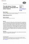 Research paper thumbnail of The debt diaries: Turning participatory ethnography into action research