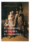 Research paper thumbnail of Od syna k rekrutovi, od vojáka k vysloužilci. Služba v armádě a její vliv na venkovskou rodinu. Jižní Čechy na přelomu 18. a 19. století