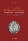 Research paper thumbnail of Le vie Romane dell'Appennino bolognese. Flaminia minore, Claudia e Cassiola. Per una storia dei collegamenti stradali tra la VII e la VIII Regio. Dall'età repubblicana all'alto Medioevo