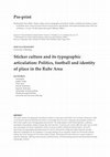 Research paper thumbnail of Sticker culture and its typographic articulation: Politics, football and identity of place in the Ruhr Area