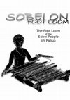 Research paper thumbnail of The Foot Loom of the Sobei on Papua