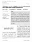 Research paper thumbnail of Becoming who you are: An integrative review of self-determination theory and personality systems interactions theory
