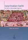 Research paper thumbnail of Seyfullah Aslan, "Osmanlı Devleti ve Garp Ocakları: 18. Yüzyılda Askeri Yardım ve Strateji", Garp Ocakları Tarihi, Ed: İdris Bostan, IRCICA, 2025.