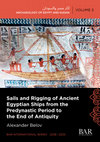 Research paper thumbnail of Sails and Rigging of Ancient Egyptian Ships from the Predynastic Period to the End of Antiquity