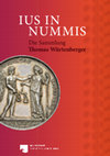 Research paper thumbnail of Ius in Nummis. Die Sammlung Thomas Würtenberger (2025)