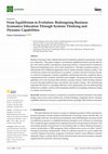 Research paper thumbnail of From Equilibrium to Evolution: Redesigning Business Economics Education Through Systems Thinking and Dynamic Capabilities