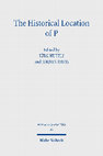Research paper thumbnail of Hutzli/Davis (eds.), The Historical Location of P: Reconsidering the Priestly Texts in Light of Material Culture and Geographical Indications. ArchB 10. Tübingen: Mohr Siebeck, 2025.