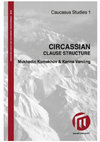 Research paper thumbnail of Circassian Clause Structure (Caucasus Studies 1, Kumakhov & Vamling)