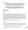 Research paper thumbnail of El papel político de la monarquía como catalizador del nacionalismo español contemporáneo
