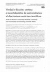 Research paper thumbnail of Verdad o ficción: certeza e incertidumbre de universitarios al discriminar noticias científicas Truth or Fiction? University Students' Certainty and Uncertainty in Evaluating Scientific News