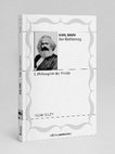 Research paper thumbnail of Karl Marx: Philosophie der Praxis (Edition Marxismen, Band 1) [Karl Marx: Philosophy of Praxis (Edition Marxisms, Vol. 1)]