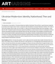 Research paper thumbnail of "Ukrainian Modernism: Identity, Nationhood, Then and Now."  Panel discussion for the exhibition "Crossroads: Modernism in Ukraine, 1910-1930," at the Chicago Cultural Center, moderated and edited by Susan Snodgrass. ARTMargins Online (April 13, 2007).