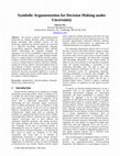 Research paper thumbnail of Symbolic argumentation for decision making under uncertainty
